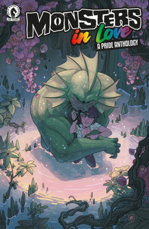 Monsters in Love: A Pride Anthology one-shot (Limit 1 Per Cover) (rel:06/10)~