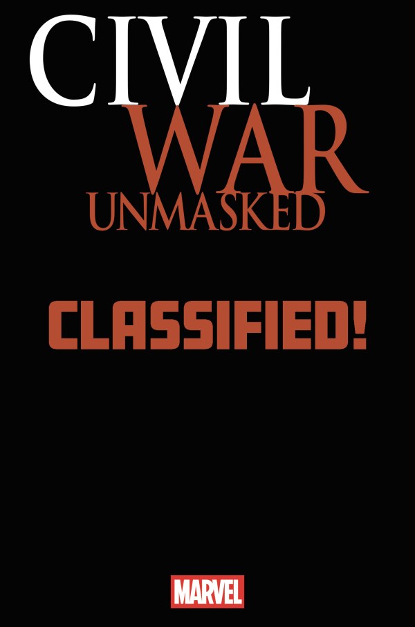 CIVIL WAR: UNMASKED #2 (Limit 2 Per Cover) (rel:06/10)~