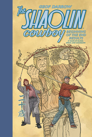 The Shaolin Cowboy: Beginning of the End Results--21 Years of Blood, Sweat, and Chainsaws HC  (Limit 2 Per Cover) (rel:12/23)