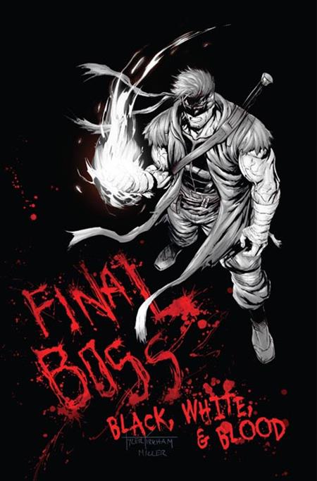 FINAL BOSS #1 BLACK WHITE AND BLOOD REPRINT (MR) (Limit 2 Per Cover) (rel:11/25)