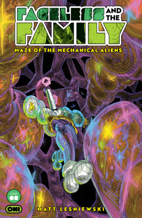 FACELESS AND THE FAMILY MAZE OF THE MECHANICAL ALIENS #3 (Limit 2 Per Cover) (rel:09/16)