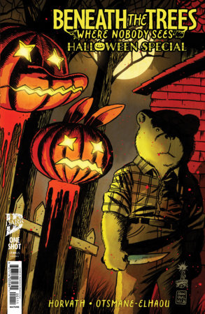 Beneath the Trees Where Nobody Sees Halloween Special (Limit 2 Per Cover) (rel:10/07)