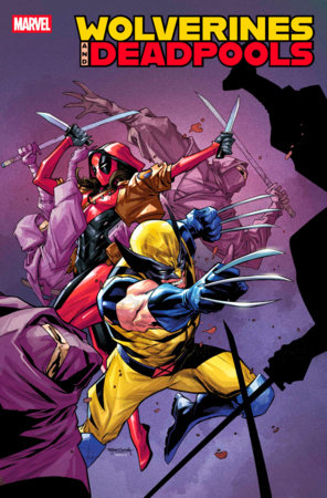 WOLVERINES & DEADPOOLS #2 (Limit 2 Per Cover) (rel:08/06)~