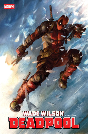 WADE WILSON: DEADPOOL #4 (Limit 2 Per Cover) (rel:05/06)~