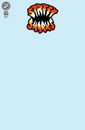 Street Sharks: Annual 2026 (Limit 1 Per Cover) (rel:04/29)~