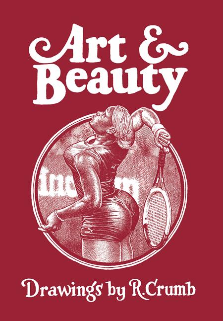 ART & BEAUTY HC DRAWINGS BY R CRUMB (MR) (Limit 1 Per Cover) (rel:04/22)