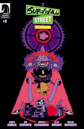 Survival Street: The Radical Left #2 (rel:11/6)~