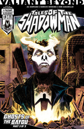 Valiant Beyond: Tales of the Shadowman #6--Ghosts of the Bayou #3 (Limit 2 Per Cover) (rel:03/04)