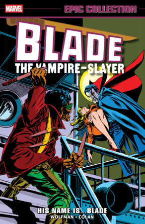 Blade Epic Collection: His Name Is...Blade TP (Limit 1 Per Cover) (rel:10/06)