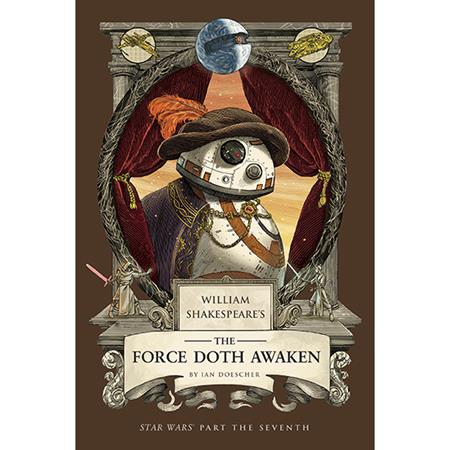 WILLIAM SHAKESPEARES STAR WARS HC THE FORCE DOTH AWAKEN PART THE SEVENTH (Limit 1 Per Cover) (rel:12/02)
