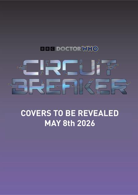 DOCTOR WHO CIRCUIT BREAKER #1 (OF 2) (Limit 2 Per Cover) (rel:07/08)
