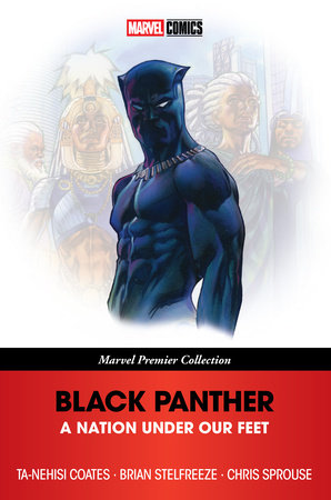 BLACK PANTHER: A NATION UNDER OUR FEET [MARVEL PREMIER COLLECTION] (rel:02/04)