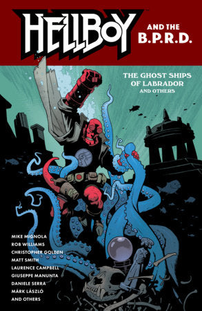 Hellboy and the B.P.R.D.: The Ghost Ships of Labrador and Other Stories TP (Limit 1 Per Cover) (rel:10/27)
