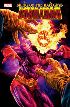 BRING ON THE BAD GUYS: DORMAMMU #1 (Limit 2 Per Cover) (rel:08/27)~