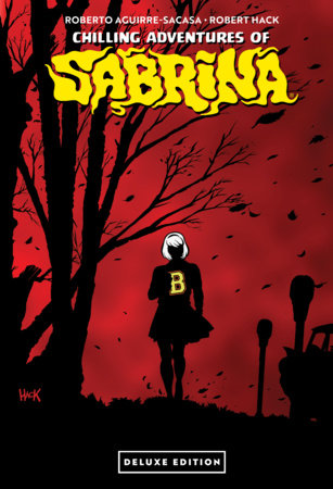 Chilling Adventures of Sabrina Deluxe Edition HC [DIRECT MARKET EXCLUSIVE] (Allocations May Occur) HC (Limit 1 Per Cover) (rel:11/17)