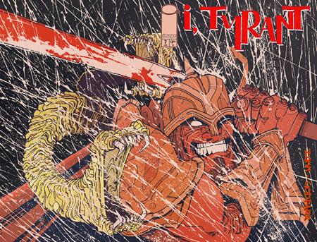I TYRANT #7 (MR) (Limit 2 Per Cover) (rel:01/28)