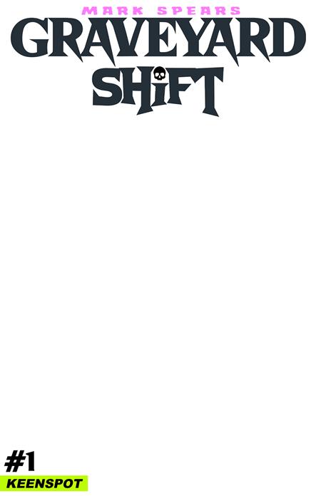 MARK SPEARS GRAVEYARD SHIFT #1 (Limit 2 Per Cover) (rel:09/16)