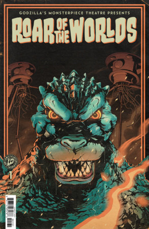 Godzilla's Monsterpiece Theatre Presents: Roar of the Worlds (Limit 2 Per Cover) (rel:08/12)