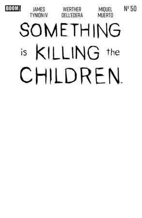 Something is Killing the Children #50 (Limit 2 Per Cover) (rel:10/07)