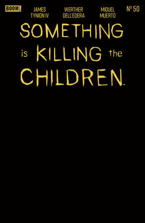 Something is Killing the Children #50 (Limit 2 Per Cover) (rel:10/07)