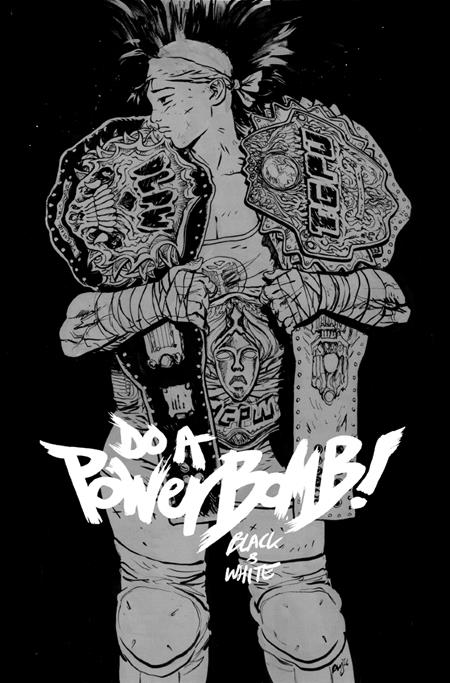 DO A POWERBOMB BLACK AND WHITE #3 (OF 3) (Limit 1 Per Cover) (rel:09/23)