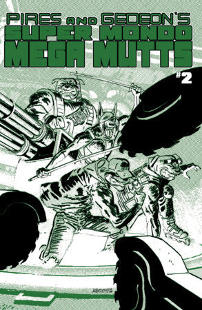 SUPER MONDO MEGA MUTTS #2 (Limit 2 Per Cover) (rel:08/26)