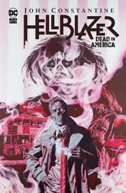 JOHN CONSTANTINE HELLBLAZER DEAD IN AMERICA HC (MR) (rel:2/25)