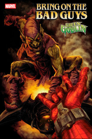 BRING ON THE BAD GUYS: GREEN GOBLIN #1 (Limit 2 Per Cover) (rel:07/02)~