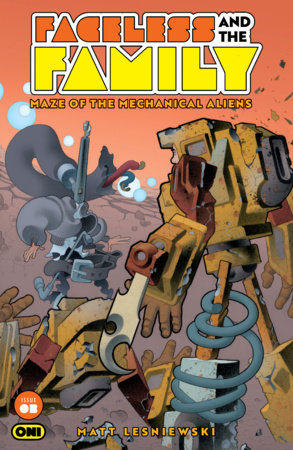 FACELESS AND THE FAMILY MAZE OF THE MECHANICAL ALIENS #3 (Limit 1 Per Cover) (rel:09/16)
