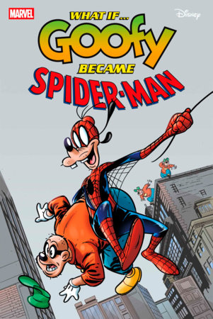 MARVEL & DISNEY: WHAT IF...? GOOFY BECAME SPIDER-MAN #1  (Limit 2 Per Cover) (rel:07/30)~