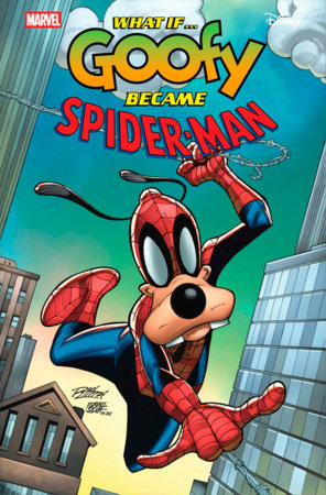 MARVEL & DISNEY: WHAT IF...? GOOFY BECAME SPIDER-MAN #1  (Limit 2 Per Cover) (rel:07/30)~