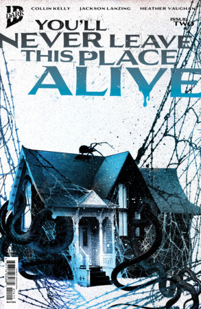 You'll Never Leave This Place Alive #2 (Limit 2 Per Cover) (rel:12/09)