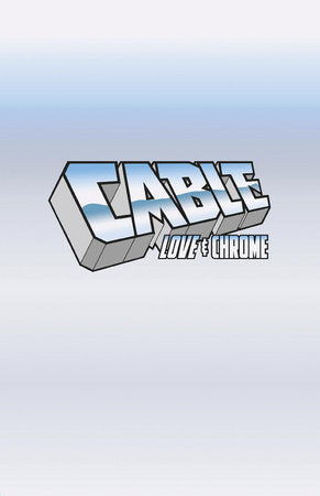 CABLE: LOVE AND CHROME #1 (rel:01/01)~