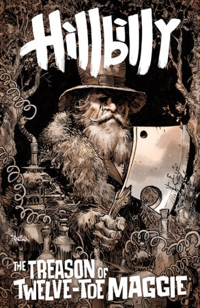 Hillbilly: The Treason of Twelve-Toe Maggie #2 (Limit 2 Per Cover) (rel:11/11)