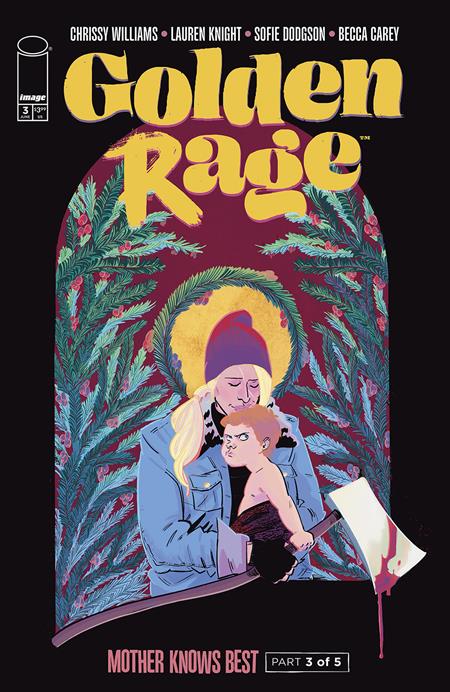 GOLDEN RAGE MOTHER KNOWS BEST #3 (OF 5) (Limit 2 Per Cover) (rel:06/11)~