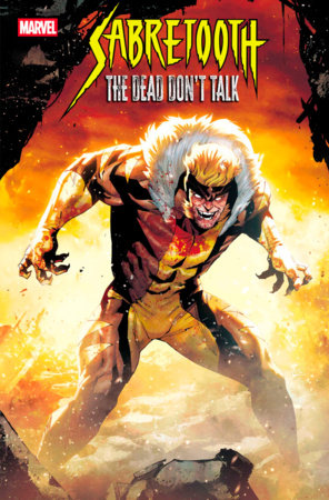 SABRETOOTH: THE DEAD DON'T TALK #5 (Limit 2 per cover) (rel:04/23)~