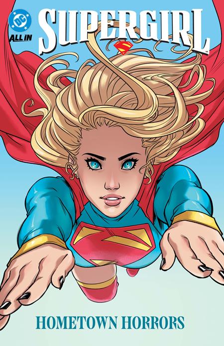 SUPERGIRL (2025) TP VOL 02 HOMETOWN HORRORS (Limit 1 Per Cover) (rel:09/15)
