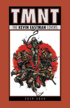 Teenage Mutant Ninja Turtles: The Kevin Eastman Covers (Limit 2 Per Cover) (2019-2024) HC (rel:12/23)~