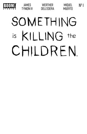 Something is Killing the Children #1 10th Printing (Limit 2 Per Cover) (rel:03/11)~