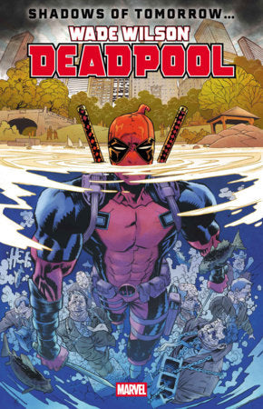 WADE WILSON: DEADPOOL #3 (Limit 2 Per Cover) (rel:04/22)~
