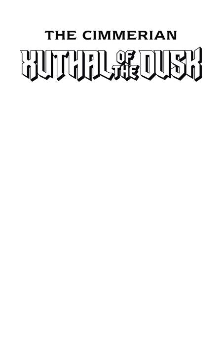 CIMMERIAN XUTHAL OF THE DUSK #1 (OF 3) (MR) (Limit 1 Per Cover) (rel:07/22)
