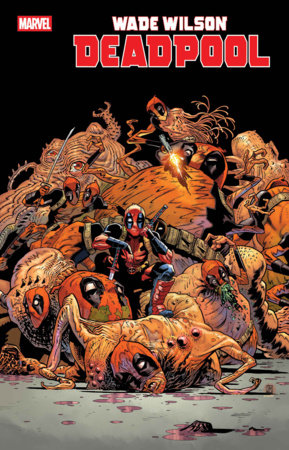 WADE WILSON: DEADPOOL #6 (Limit 2 Per Cover) (rel:07/01)~