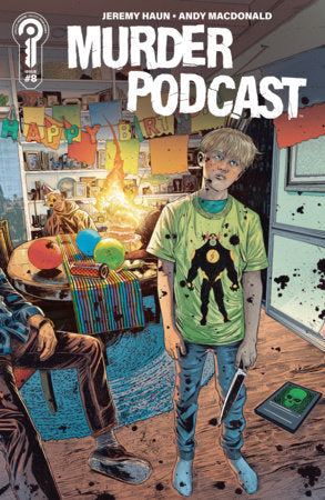 Murder Podcast #8 (Limit 1 Per Cover) (rel:07/22)~