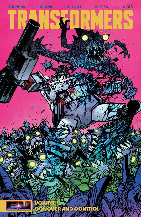 TRANSFORMERS TP VOL 04 CONQUER AND CONTROL DANIEL WARREN JOHNSON & MIKE SPICER CVR (Limit 2 Per Cover) (rel:11/12)