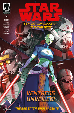 Star Wars: Hyperspace Stories: The Bad Batch--Ghost Agents #4  (Limit 2 Per Cover) (rel:06/11)