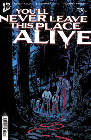 You'll Never Leave This Place Alive #1 Variant RI (10) (Hixson)[1:10] (Limit 1 Per Customer) (rel:10/14)