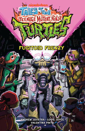 Tales of the Teenage Mutant Ninja Turtles: Fugitoid Frenzy TP (Limit 1 Per Cover) (rel:09/29)