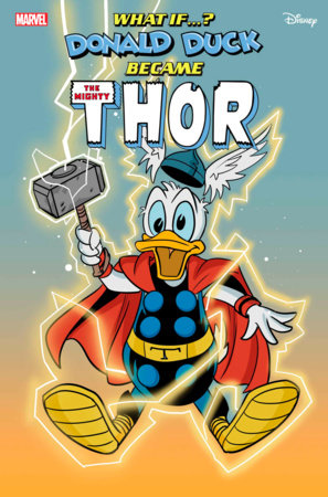 MARVEL & DISNEY: WHAT IF...? DONALD DUCK BECAME THOR #1 (rel:9/4)