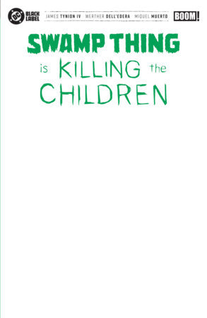 Swamp Thing is Killing the Children #1 (Limit 1 Per Cover) (rel:12/02)