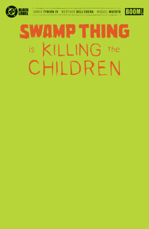 Swamp Thing is Killing the Children #1 (Limit 1 Per Cover) (rel:12/02)